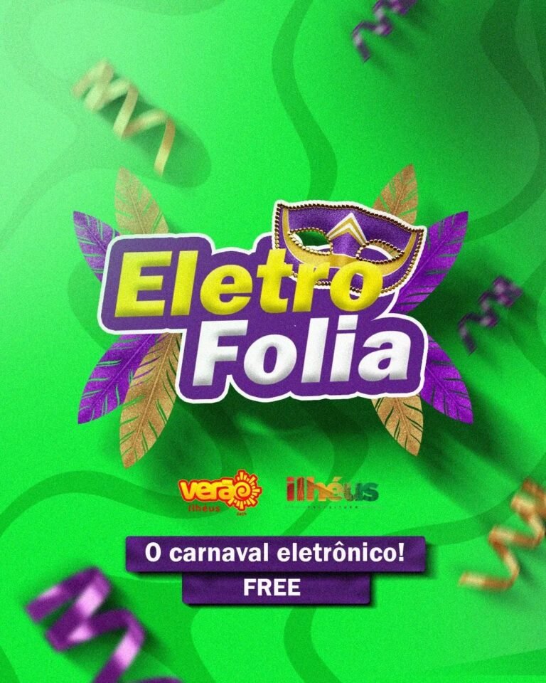EletroFolia: O Carnaval de Música Eletrônica de Ilhéus | Prepare-se