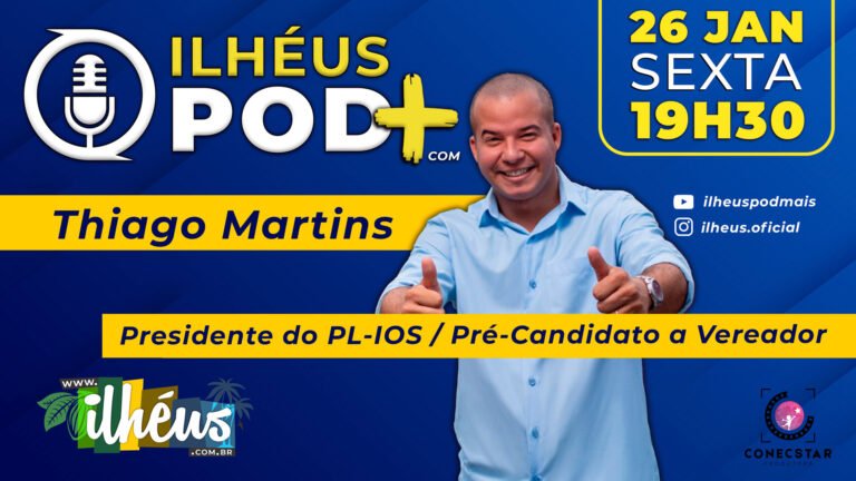 ILHÉUS POD + com Thiago Martins | SEXTA | 19:30 | YOUTUBE | INSTAGRAM